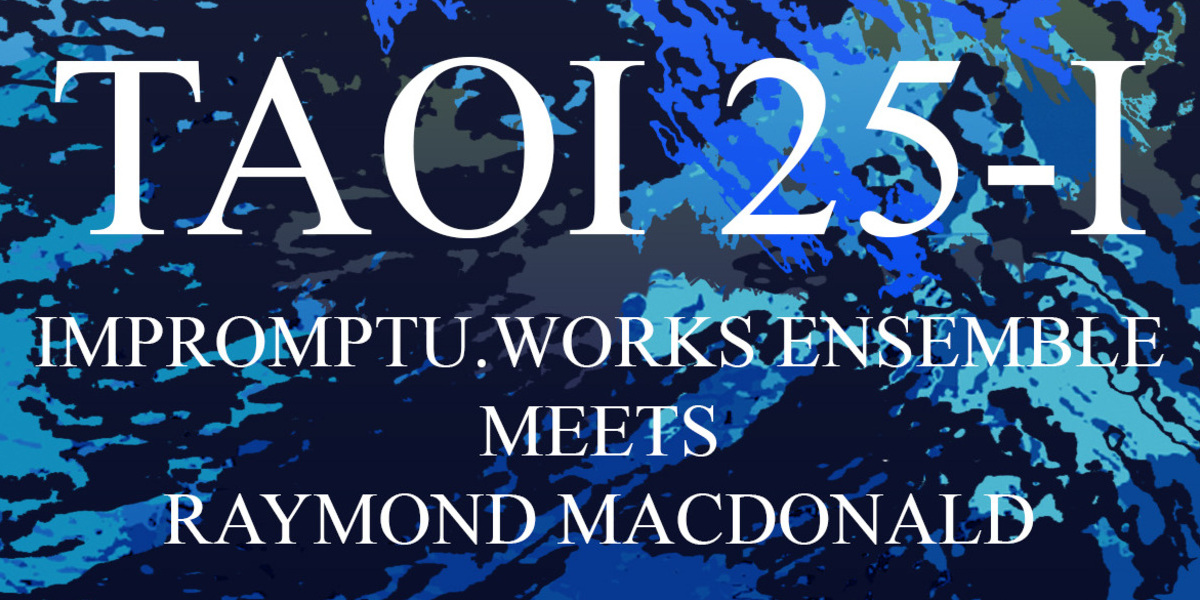 Tickets TAOI 25 I, impromptu.works ensemble & raymond macdonald in Hamburg